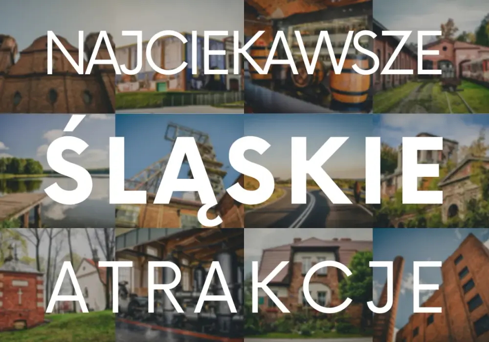 Ciekawe miejsca na Śląsku, które zaskoczą każdego turystę