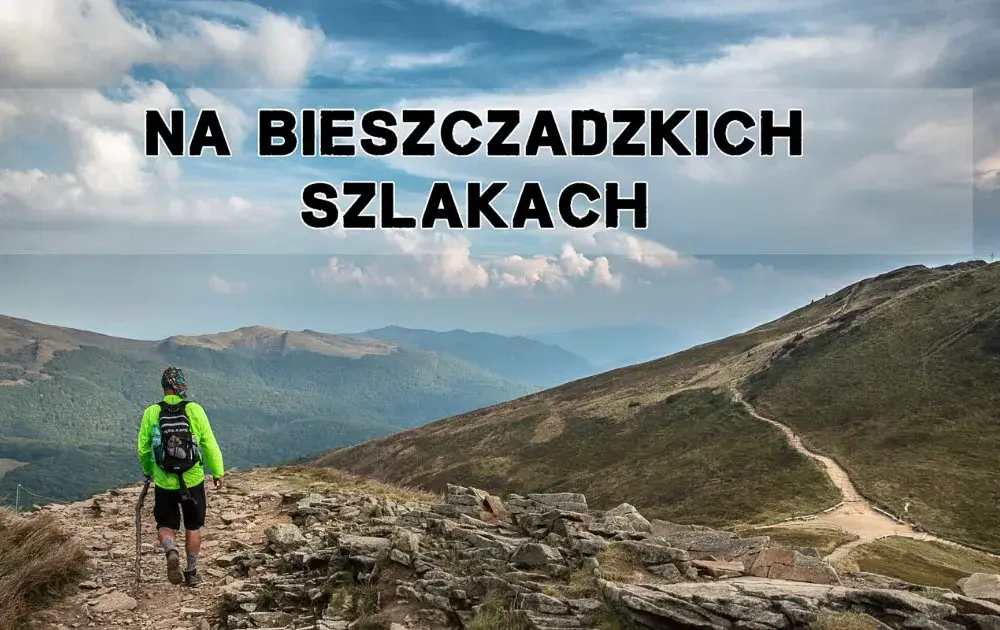 Bieszczady na 5 dni: Gotowy plan wycieczki z atrakcjami