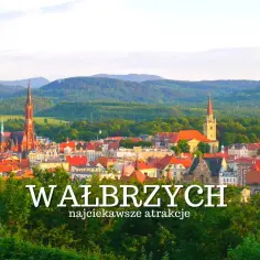 Co można zwiedzić w Wałbrzychu: 7 fascynujących atrakcji miasta
