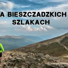 Bieszczady na 5 dni: Gotowy plan wycieczki z atrakcjami