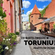 Toruń: Co Warto Zobaczyć Wieczorem? 6 Magicznych Miejsc