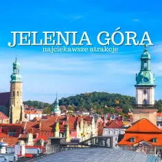 Jelenia Góra: 10 fascynujących atrakcji, które musisz zobaczyć