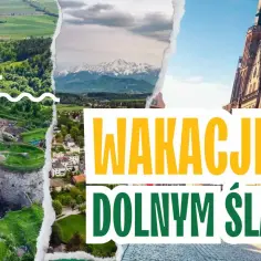 Najlepsze miejsca na wakacje na Dolnym Śląsku: top atrakcje turystyczne