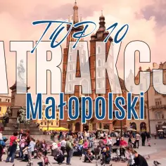 Małopolska: 8 Miejsc, Które Musisz Odwiedzić w Tym Roku
